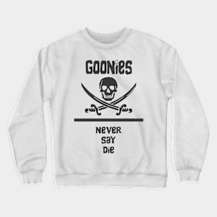 never say die Crewneck Sweatshirt